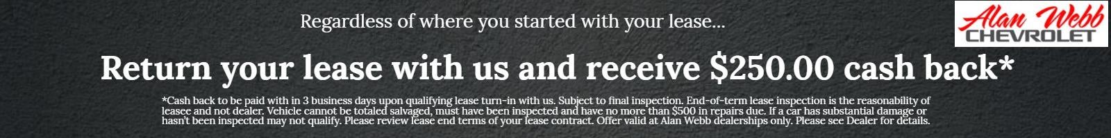 Retrun your lease with us and receive $250 at Alan Webb Chevrolet in Vancouver WA